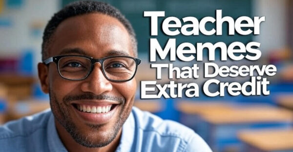 Teacher Memes That Deserve Extra Credit | Brainrot Funny Memes
